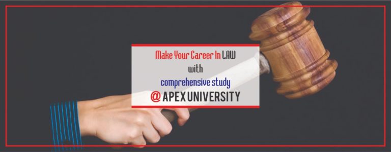 Make Your Career in Law with Comprehensive Study at Apex University