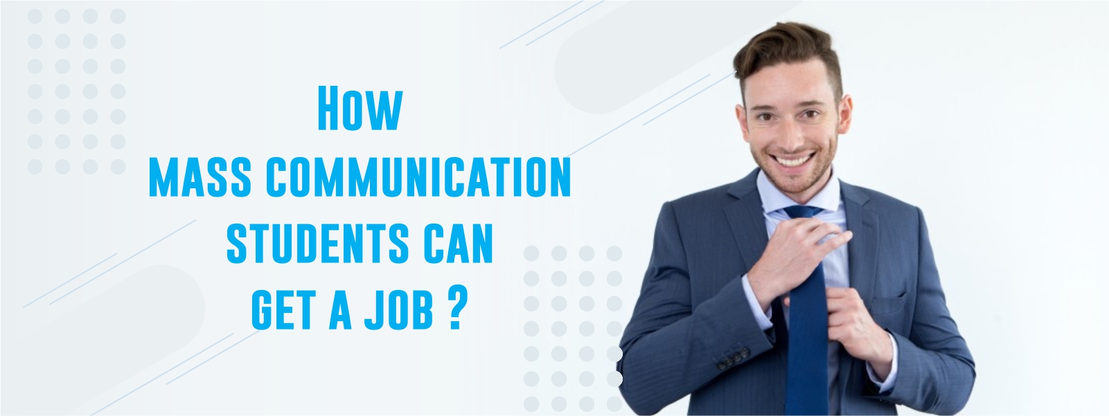 ﻿ How Mass Communication students can get a job