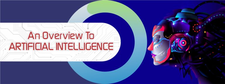 AN OVERVIEW TO ARTIFICIAL INTELLIGENCE