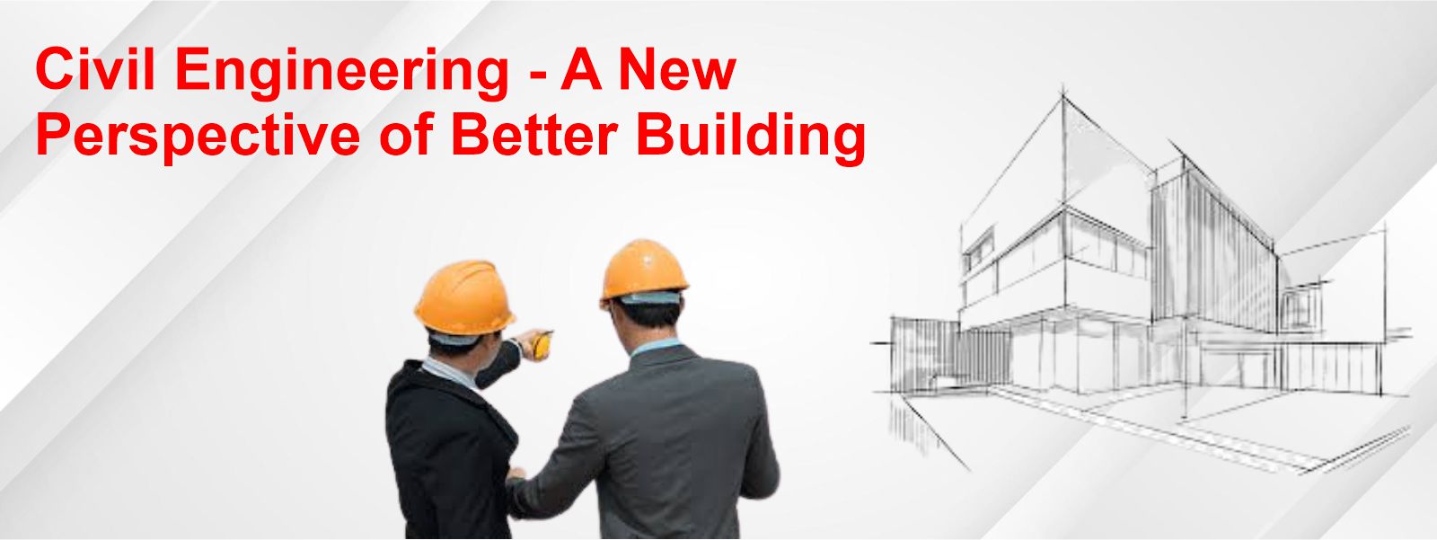 Civil Engineering - A New Perspective of Better Building