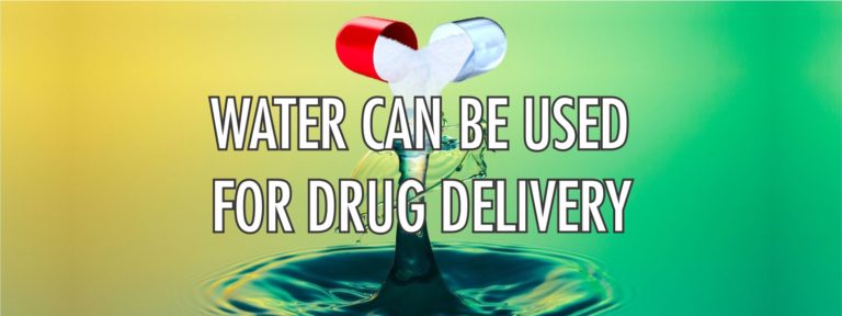 WATER CAN BE USED FOR DRUG DELIVERY