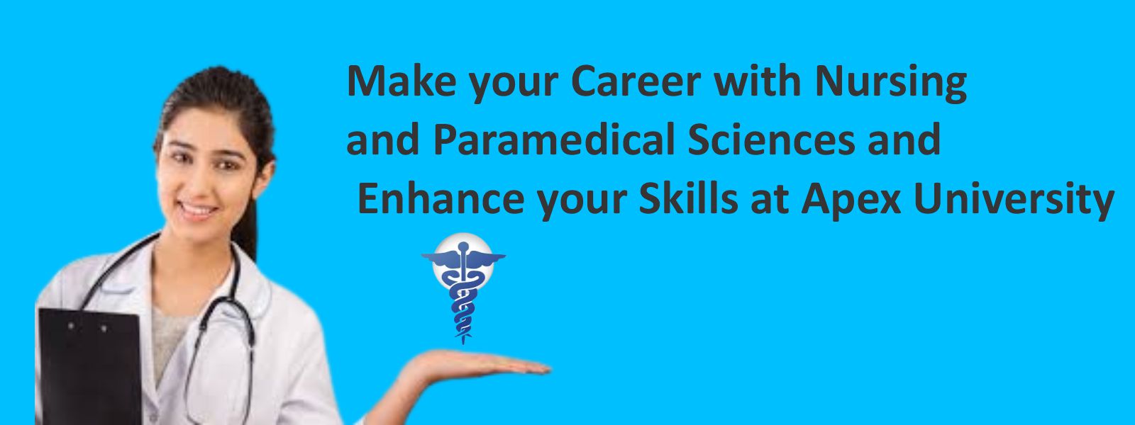 Make your Career with Nursing and Paramedical Sciences and Enhance your Skills at Apex University