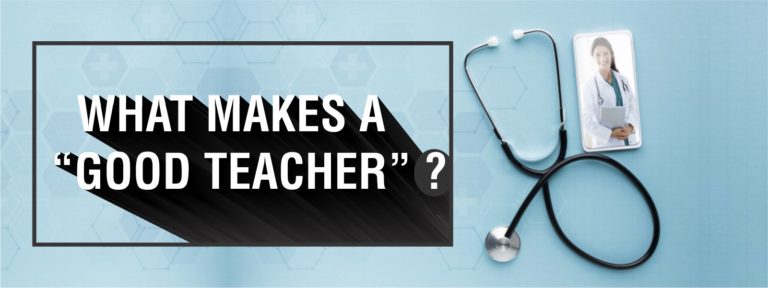 WHAT MAKES A “GOOD TEACHER