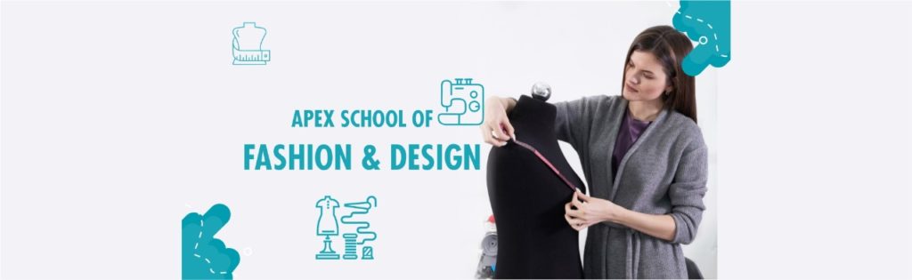 Nurture your talent and explore the latest curriculum with Fashion Design at Apex University