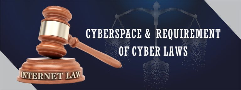 Cyber Space and the need for cyber laws